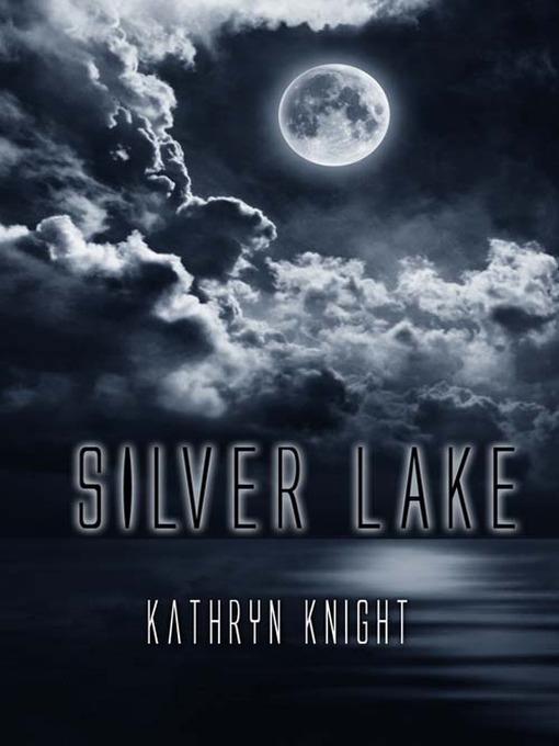 Title details for Silver Lake by Kathryn Knight - Available
